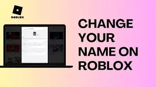 How to Change Your Name on Roblox