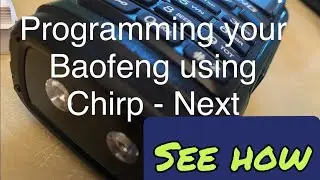 Programming using Chirp-Next to a new Baofeng UV-17R Plus Series