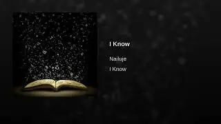 Nailuje - I Know