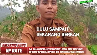 Dulu Sampah Sekarang berkah !! BANK SAMPAH GUNUNG GOONG!!