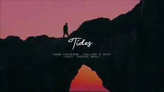 Suso Valverde, FULLJOS & 20Hz - Tides (feat. Shayce Opal)