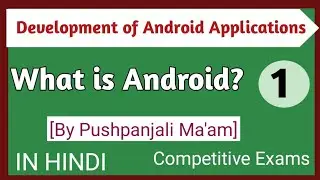 Lec - 1.1 What is Android ? || Devlopment of Android Applications in Hindi