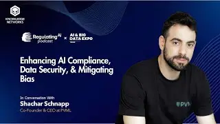AI Compliance, Privacy & Bias – Can We Fix It? | Ft. Shachar Schnapp, PVML