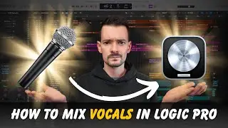 Mix VOCALS in Logic Pro | EQ, Compression, Effects & MORE