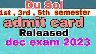 sol 1st and 3rd or 5th semester  admit card release  dec exam 2023 -24
