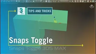Snap Toggle in 3ds Max || How to use the Snaps Toggle || Snaps Toggle Overview || Tips and Tricks