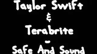 Taylor Swift Ft. Terabrite - Safe And Sound (Together Voices)