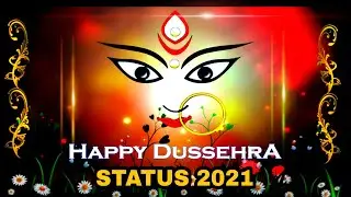 Happy Dussehra Whtsapp Status 2021 | Dussehra status 2021 | Vijaya Dashmi 2021 | Happy Dussehra 2021