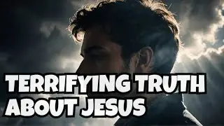 What Happens When You Finally Accept the Terrifying Truth About Jesus? By Jordan B Peterson