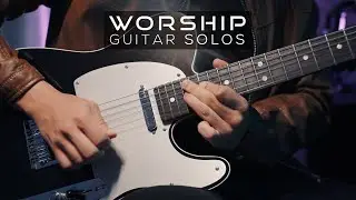 My Top 5 Worship Guitar Solos - Marcelo Cidrack
