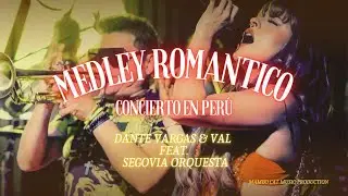 Dante Vargas & Val-Feat. Segovia Orquesta-"Concierto en Perú"-"Medley Romantico" (Official Video)