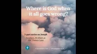 Part 2 - Where is God when it all goes wrong? Genesis 39:1-23 - Manoj Raithatha
