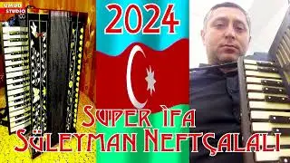 Suleyman Neftcalalaı Qarmonda Super ifa 2024