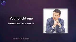Nodirbek Xolboyev - Yolg'onchi ona (music version 2022)