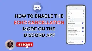 How to Activate Echo Cancellation Mode on Discord App | Tips & Tricks