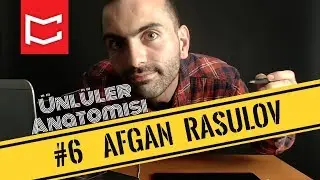 Afgan Rasulov -  Ünlüler Anatomisi #6 | Farklı Olma Sanatı
