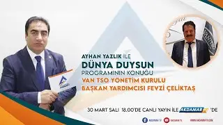 Van TSO Yönetim Kurulu Başkan Yardımcısı Fevzi Çeliktaş Akdamar TV'de