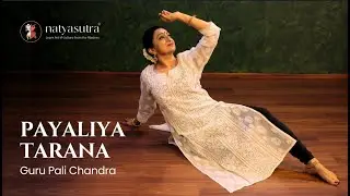 Payaliya Tarana: Demonstratiion by Guru Dr Pali Chandra | Kathak Fusion of Indian & Persian Cultures