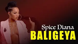 Spice Diana - Baligeya (New Music 2023)