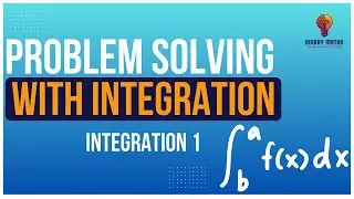 A-Level Mathematics | Pure | Integrating Polynomials | I1.6 | Problem Solving with Integration