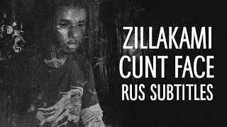 ZILLAKAMI - CUNT FACE/МЕРЗКОЕ ЛИЦО // ПЕРЕВОД // UNOFFICIAL MUSIC VIDEO // WITH RUS SUBTITLES