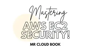 Mastering AWS EC2 Security: 20 Must-Know Tips to Keep Your Cloud Resources Safe!
