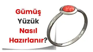 Gümüş Yüzük Nasıl Yapılır?