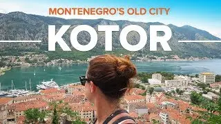 KOTOR. Travel to Montenegro's Medieval City.