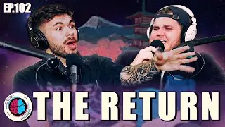 The Return - Ep.102