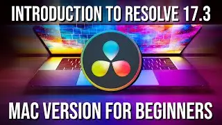 Introduction to DaVinci Resolve on Mac ~ Beginners Tutorial for Version 17.3.2