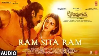 Ram Sita Ram (Audio) Adipurush | Prabhas,Kriti |Sachet-Parampara, Ramajogayya | Om R
