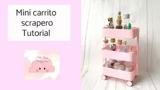 Como hacer un mini carrito scrapero / DIY / tutorial