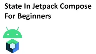 State in Jetpack Compose For Beginners
