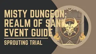 [Genshin Impact V3.3]  Misty Dungeon: Realm of Sand Event Guide | Sprouting Trial