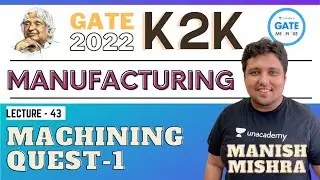 QUEST-1 | L: 41 | MANUFACTURING | GATE/ESE 2022 | Manish Sir
