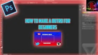How To Make A Outro For Beginners!! (Photo Shop Tutorial)