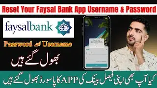 How to Reset Faysal Bank App Username & Password in 2025 | Faysal Bank App Username Reset | 0052413
