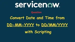 Change Date and Time From dd mm yy to dd/mm/yy with scripting in service now 