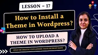How to Install a WordPress Theme? How to Upload and Install a WordPress Theme? | Digital Explainers