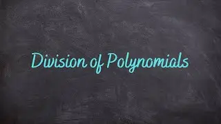 3.3 - Division of Polynomials