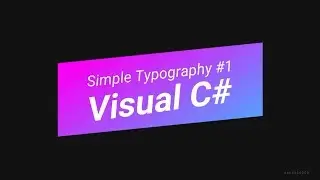 Simple Typography Splash Screen With Visual Studio C Sharp | Design Inspiration #1