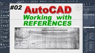 #02 - AutoCAD - Working with the REFERENCES