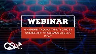 Government Accountability Office’s Cybersecurity Program Audit Guide CPAG