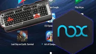 Как управлять Эмулятором NOX через клавиатуру. Игра Last Day On Earth Survival