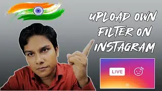 How To Upload Our Own Filters On Instagram In 2020