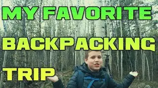 My Favorite Backpacking Trip
