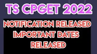 TS CPGET 2022 NOTIFICATION RELEASED|TS CPGET 2022 NOTIFICATION|TS CPGET 2022 IMPORTANT DATES