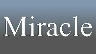 Miracle - Meaning and How To Pronounce