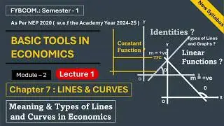 Lines and Curves | Chapter 7 | L 1 | FYBCOM | Basic Tools in Economics | As per nep 2020
