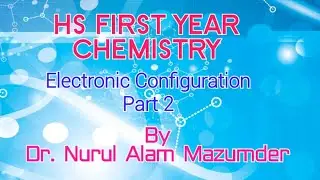 Lecture 6: Class 11 Chemistry (Electronic Configuration:  Pt. II)